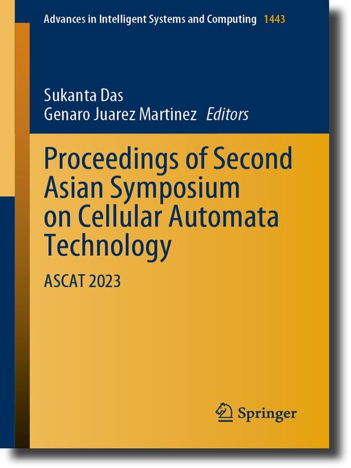 Title details for Proceedings of Second Asian Symposium on Cellular Automata Technology by Sukanta Das - Available